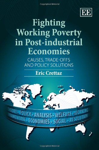 Stock image for Fighting Working Poverty in Post-Industrial Economies: Causes, Trade-Offs & Policy Solutions for sale by Books From California