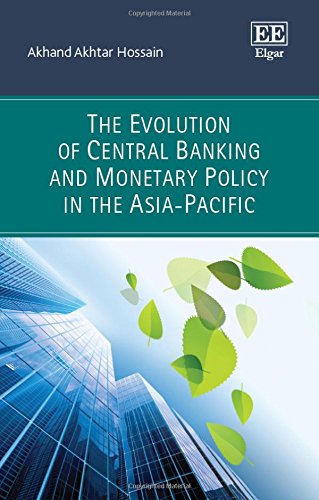 Imagen de archivo de The Evolution of Central Banking and Monetary Policy in the Asia-Pacific (Handbook of Research Methods and Applications) a la venta por Books From California