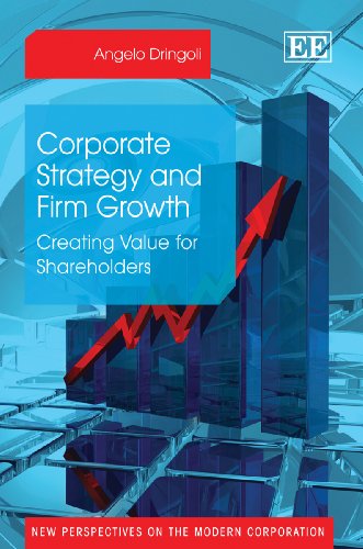 Beispielbild fr Corporate Strategy and Firm Growth: Creating Value for Shareholders (New Perspectives on the Modern Corporation Series) zum Verkauf von Anybook.com