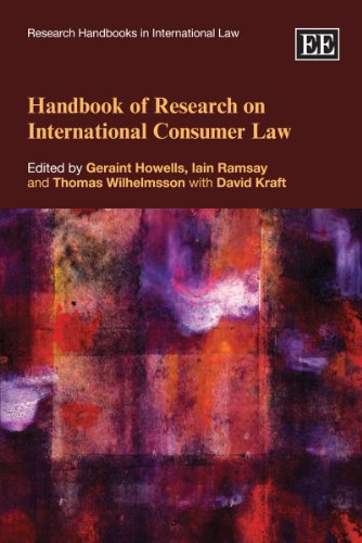 Handbook of Research on International Consumer Law (Research Handbooks in International Law series) (9780857938909) by Howells, Geraint; Ramsay, Iain; Wilhelmsson, Thomas; Kraft, David