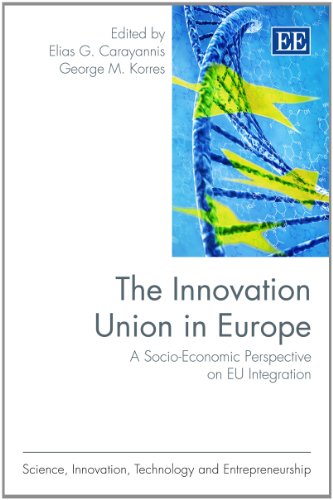 Imagen de archivo de The Innovation Union in Europe: A Socio-economic Perspective on EU Integration (Science, Innovation, Technology and Entrepreneurship Series) a la venta por Kennys Bookshop and Art Galleries Ltd.