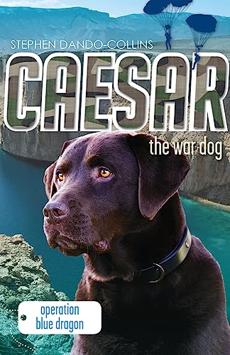 Stock image for Operation Blue Dragon (Caesar the War Dog): Volume 2 for sale by WorldofBooks