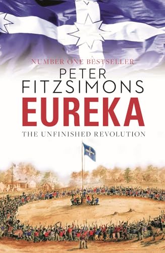 Beispielbild fr Eureka: The Unfinished Revolution: from the author of The Opera House, Batavia and Mutiny on the Bounty zum Verkauf von WorldofBooks