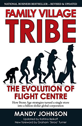 Stock image for Family Village Tribe 2013: The Evolution of Flight Centre: Revised and Updated 2013 for sale by WorldofBooks