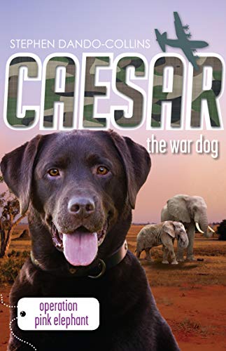 Stock image for Caesar the War Dog: Operation Pink Elephant (3) for sale by Hippo Books