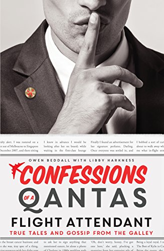 

Confessions of a Qantas Flight Attendant : True Tales and Gossip from the Galley
