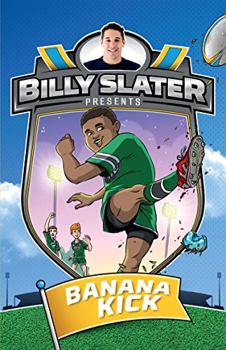 Stock image for Banana Kick (Billy Slater Presents) for sale by Reuseabook