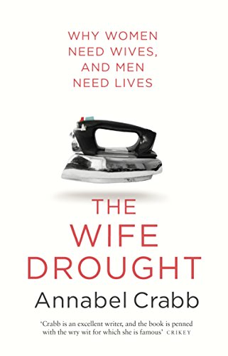 Stock image for The Wife Drought Why Women Need Wives and Men Need Lives for sale by PBShop.store UK