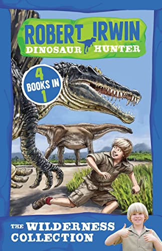 Beispielbild fr Robert Irwin, Dinosaur Hunter : The Wilderness Collection zum Verkauf von Better World Books