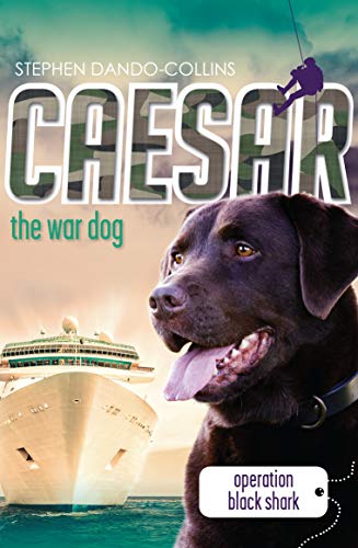 Stock image for Caesar the War Dog: Operation Black Shark (5) for sale by HPB-Ruby