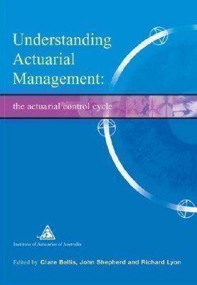 Stock image for UNDERSTANDING ACTUARIAL MANAGEMENT: THE ACTUARIAL CONTROL CYCLE for sale by HPB-Red