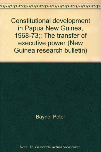 Stock image for New Guinea Research Bulletin Number 51. Constitutional Development in Papua New Guinea, 1968-73. for sale by Lawrence Jones Books