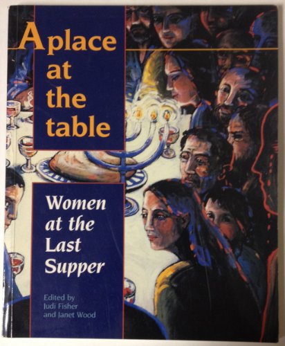 Beispielbild fr A Place at the Table: Women at the Last Supper zum Verkauf von ThriftBooks-Dallas