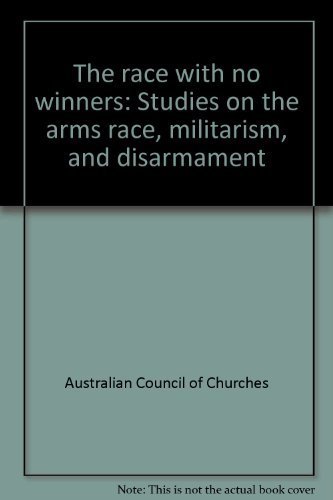 The Race with No Winners: Studies on the Arms Race, Militarism, and Disarmament