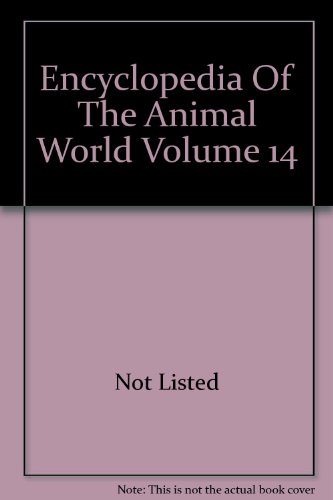 Imagen de archivo de Encyclopedia Of The Animal World Volume 14 a la venta por Better World Books