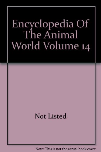 Stock image for Encyclopedia Of The Animal World Volume 14 for sale by Better World Books