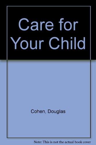 Stock image for Care for Your Child for sale by ThriftBooks-Dallas