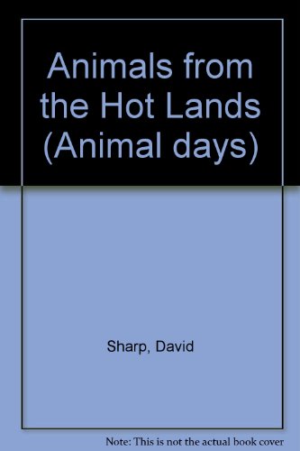 Stock image for Animals from the Hot Lands (Animal days) for sale by AwesomeBooks