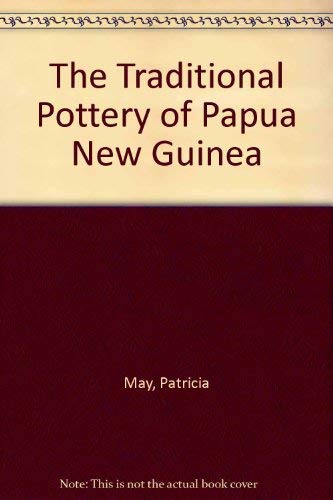 Stock image for The Traditional Pottery of Papua New Guinea for sale by Doc O'Connor