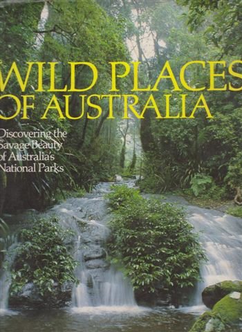 Stock image for WILD PLACES OF AUSTRALIA. DESCRIPTIVE TEXT AND DIRECTORY LAWRENCE DURRANT AND VALERIE PARV. SPECIAL PHOTOGRAPHY LEE PEARCE for sale by Dromanabooks
