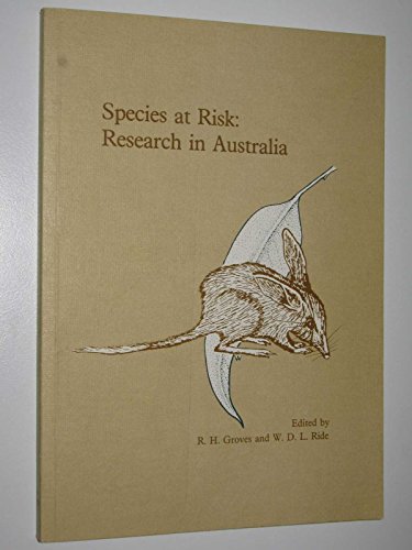 Stock image for Species at risk: Research in Australia : proceedings of a Symposium on the Biology of Rare and Endangered Species in Australia for sale by Dial-A-Book