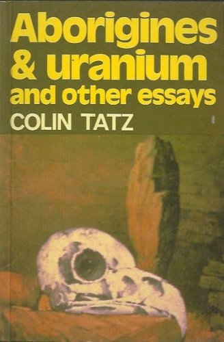 Beispielbild fr Aborigines & Uranium; and Other Essays zum Verkauf von Syber's Books