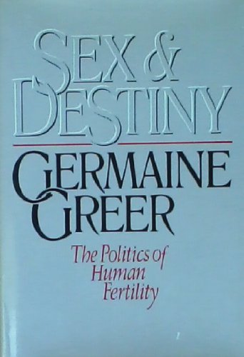 SEX AND DESTINY - GREER,GERMAINE