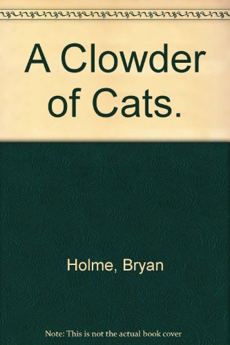 A Clowder Of Cats (9780858593954) by Bryan Holme