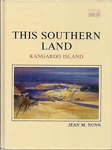 Imagen de archivo de This Southern Land - A Social History of Kangaroo Island, 1800-1890 a la venta por Boobooks