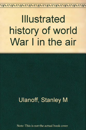 9780858800137: Illustrated history of world War I in the air
