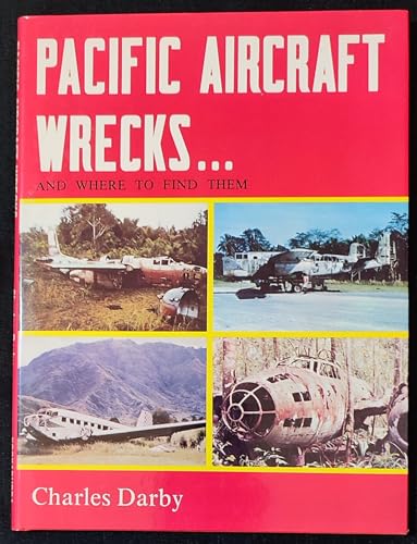 Stock image for Pacific Aircraft Wrecks and Where to Find Them for sale by BOPBooks