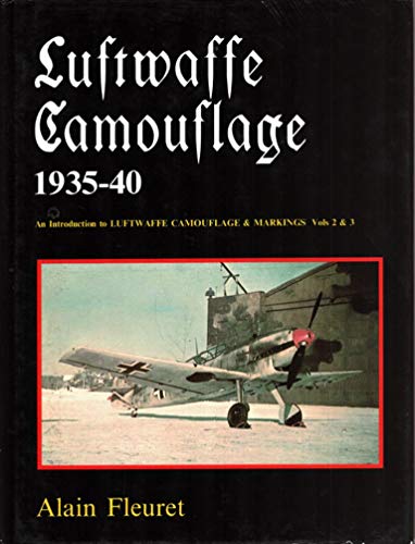 Stock image for Luftwaffe Camouflage 1935-40, "An Introduction to Luftwaffe Camouflage and Markings Vols 2 & 3", together with Luftwaffe Camouflage and Markings 1935-1945, Volumes 2 and 3 (three total volumes) for sale by COLLINS BOOKS