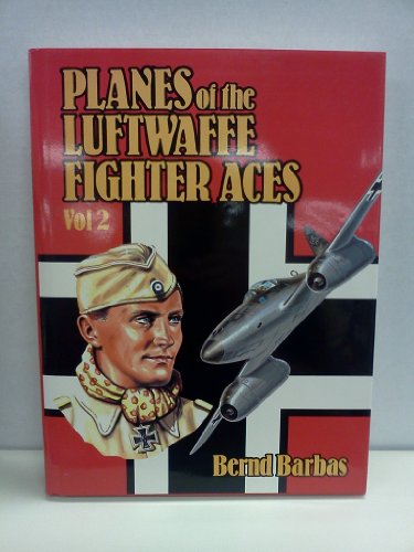 Planes of the Luftwaffe Fighter Aces, Volume 2
