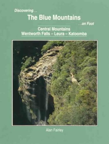 Beispielbild fr Discovering The Blue Mountains on Foot (Central Mountains, Wentworth Falls - Leura - Katoomba) zum Verkauf von Wonder Book
