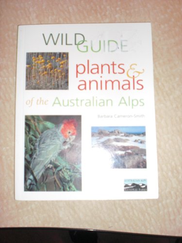 Beispielbild fr Wild Guide: Plants and Animals of the Australian Alps zum Verkauf von ThriftBooks-Dallas