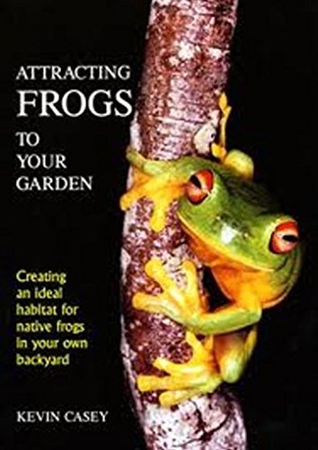 Beispielbild fr Attracting frogs to your garden : creating an ideal habitat for native frogs in your own backyard. zum Verkauf von Lost and Found Books