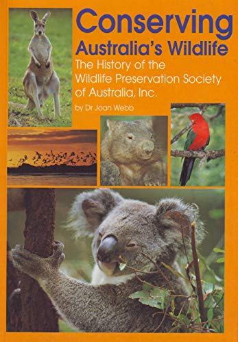 9780858811928: Conserving Australia's Wildlife: The History of the Wildlife Preservationof Australia