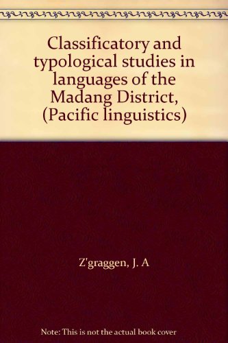 Classification and Typological Studies in Languages of the Madang District Pacific Linguistics Se...