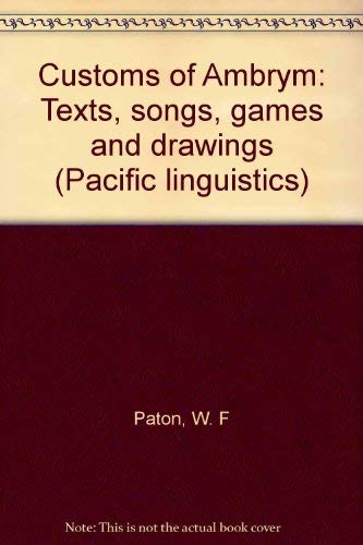 Stock image for Customs of Ambrym (Texts, Songs, Games and Drawings) Pacific Lunguistics Series D - No. 22 for sale by NEPO UG