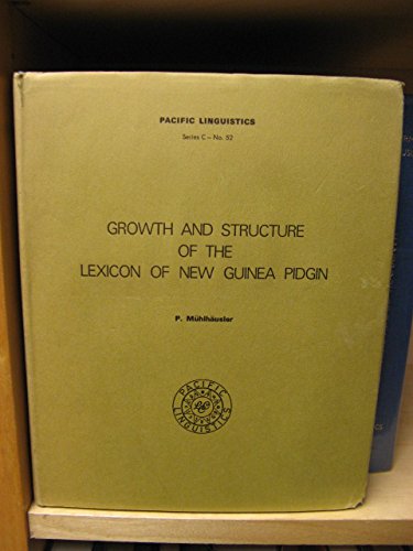 9780858831919: Growth and structure of the lexicon of New Guinea Pidgin (Pacific linguistics)