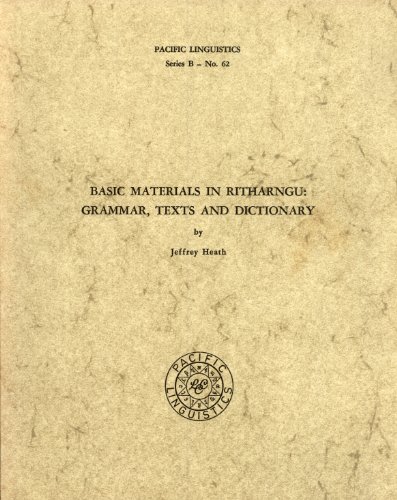 Beispielbild fr Basic Materials in Ritharngu: Grammar, Texts and Dictionary Pacific Linguistics Series B - No. 62 zum Verkauf von NEPO UG