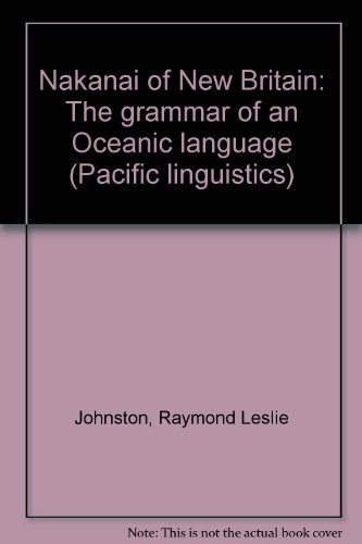 Stock image for Nakanai of New Britain: The grammar of an Oceanic language (Pacific linguistics) for sale by dsmbooks