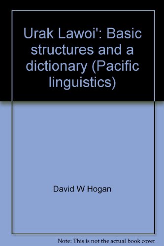 Stock image for Urak Lawoi*: Basic structures and a dictionary (Pacific linguistics C-109) for sale by Mispah books