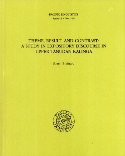 Beispielbild fr Theme, Result, and Contrast: A Study in Expository Discourse in Upper Tanudan Kalinga. Pacific Linguistics, Series B - 106 zum Verkauf von Zubal-Books, Since 1961