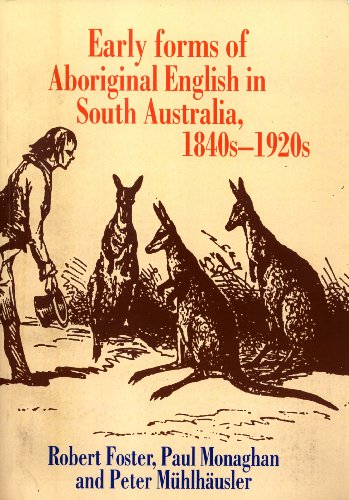 Imagen de archivo de Early Forms of Aboriginal English in South Australia, 1840s-1920s (Pacific Linguistics, 538) a la venta por dsmbooks