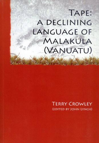 Tape: A Declining Language of Malakula (Vanuatu) (Pacific Linguistics 575) (9780858835672) by Terry Crowley
