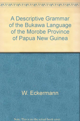 9780858835740: A Descriptive Grammar of the Bukawa Language of the Morobe Province of Papua New Guinea