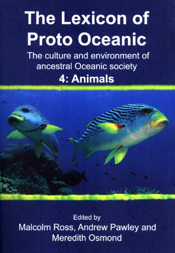 The Lexicon of Proto Oceanic: The Culture and Environment of Ancestral Oceanic Society. 4: Animals (Pacific Linguistics, 621) (9780858836266) by Malcolm Ross; Andrew Pawley; Meredith Osmond