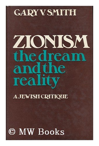 Zionism: The dream and the reality : a Jewish critique (9780858851368) by Smith, Gary V