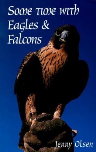 Stock image for Some Time With Eagles & Falcons for sale by Books From California